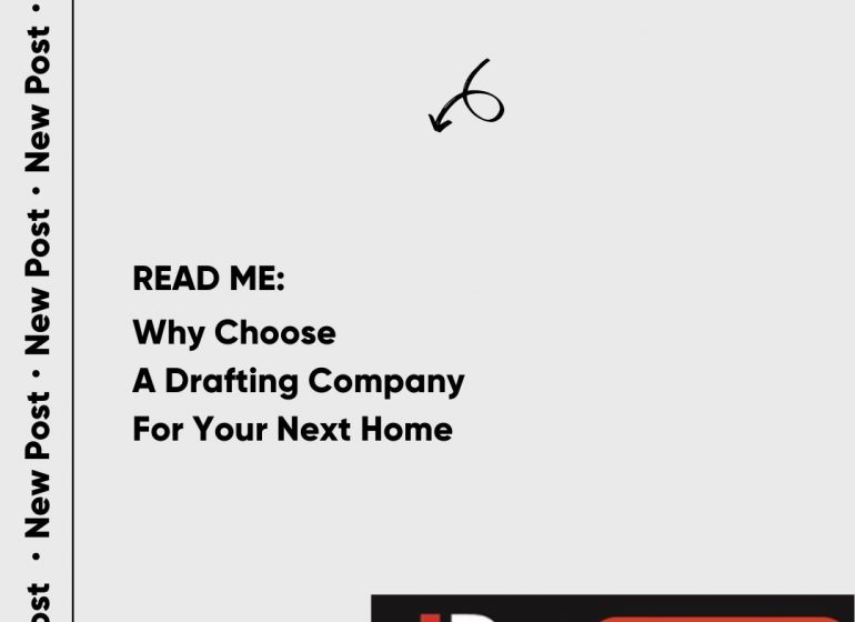 Why Choose A Drafting Company For Your Next Home